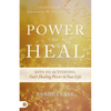 Power to Heal: Keys to Activating God's Healing Power in Your Life - Paperback