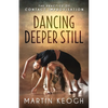 Dancing Deeper Still: The Practice of Contact Improvisation - Paperback
