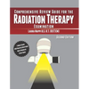 Comprehensive Review Guide for the Radiation Therapy Examination: Second Edition - Paperback