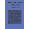 100 Mazes Maze Book: maze puzzle book with answers - Paperback