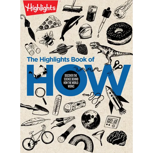 The Highlights Book of How: Discover the Science Behind How the World Works, Hands-On Activities & Experiments for Kids, 100+ Activities to Learn How - Hardcover