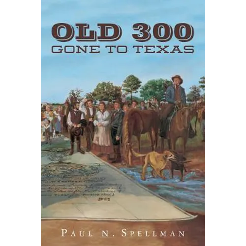Old 300: Gone To Texas - Paperback