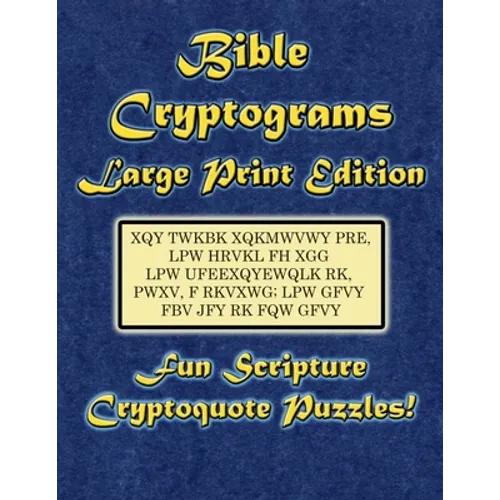 Bible Cryptograms Large Print Edition: Fun Scripture Cryptoquote Puzzles! - Paperback