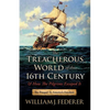 The Treacherous World of the 16th Century & How the Pilgrims Escaped It: The Prequel to America's Freedom - Paperback