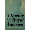 A Doctor for Rural America: The Reforms of Frances Sage Bradley - Hardcover