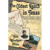 The Oldest Ranch in Texas: A Ranch on the Road to History - Paperback