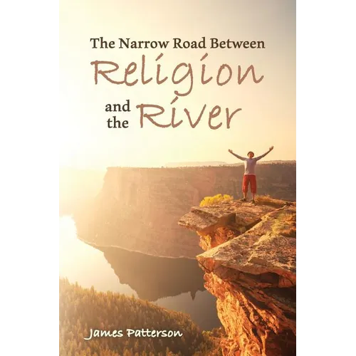 The Narrow Road Between Religion and the River - Paperback
