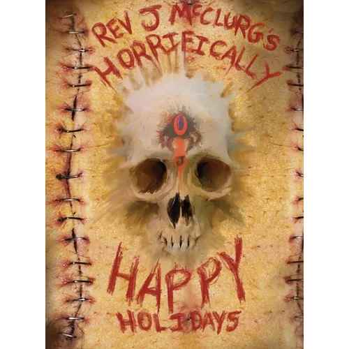 REV J McCLURG'S HORRIFICALLY HAPPY HOLIDAYS - Hardcover