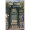 The AESop for Children: Classic Greek Dramas of Myth and Fate - Hardcover