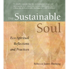 Sustainable Soul: Eco-Spiritual Reflections and Practices - Paperback