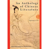 An Anthology of Chinese Literature: Beginnings to 1911 - Paperback