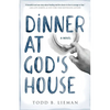Dinner at God's House - Paperback