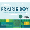 Prairie Boy: Frank Lloyd Wright Turns the Heartland Into a Home - Hardcover