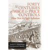 Forty Centuries of Wage and Price Controls: How Not to Fight Inflation - Paperback