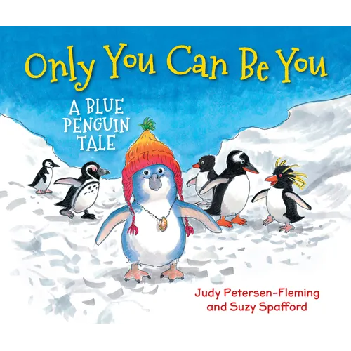 Only You Can Be You: A Blue Penguin Tale - Hardcover