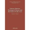 Literary Patterns, Theological Themes, and the Genre of Luke-Acts - Paperback