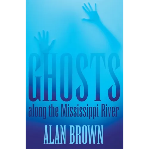 Ghosts Along the Mississippi River - Paperback