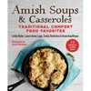 Amish Soups & Casseroles: Traditional Comfort Food Favorites - Paperback