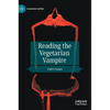 Reading the Vegetarian Vampire - Hardcover