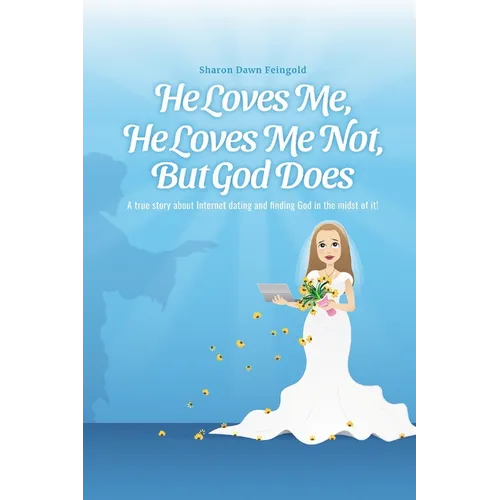 He Loves Me, He Loves Me Not, But God Does - Paperback