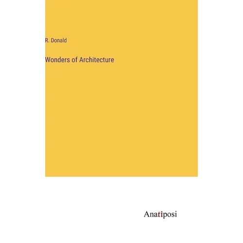 Wonders of Architecture - Hardcover