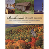 Backroads of North Carolina: Your Guide to Great Day Trips & Weekend Getaways - Paperback