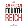 An American Fourth Reich - Hardcover