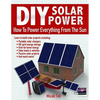 DIY Solar Power: How To Power Everything From The Sun - Paperback