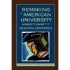 Remaking the American University: Market-Smart and Mission-Centered - Hardcover