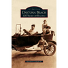 Daytona Beach: 100 Years of Racing - Hardcover