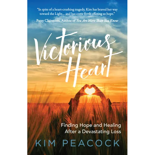 Victorious Heart: Finding Hope and Healing After a Devastating Loss - Paperback