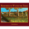 Remember to Water the Trees - Hardcover
