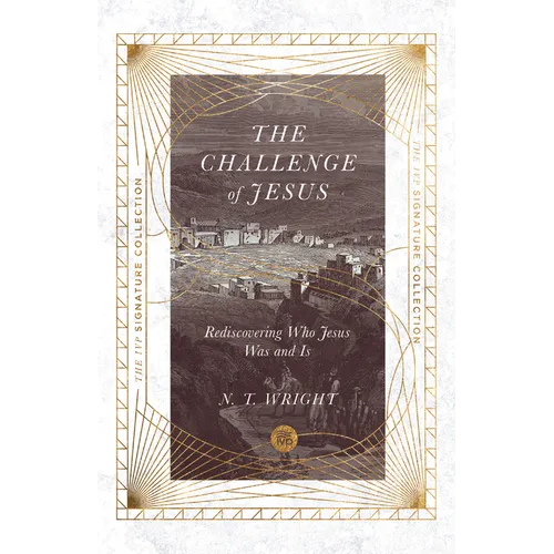 The Challenge of Jesus: Rediscovering Who Jesus Was and Is - Paperback