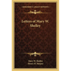 Letters of Mary W. Shelley - Paperback