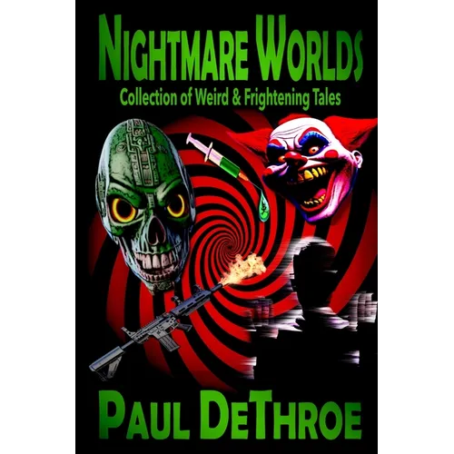 Nightmare Worlds: Collection of Weird & Frightening Tales - Paperback