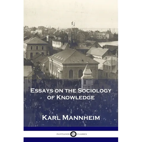 Essays on the Sociology of Knowledge - Paperback