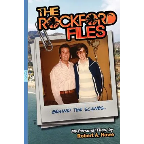 THE ROCKFORD FILES...Behind the Scenes: My Personal Files - Paperback
