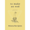 To Make an End: Poems - Paperback