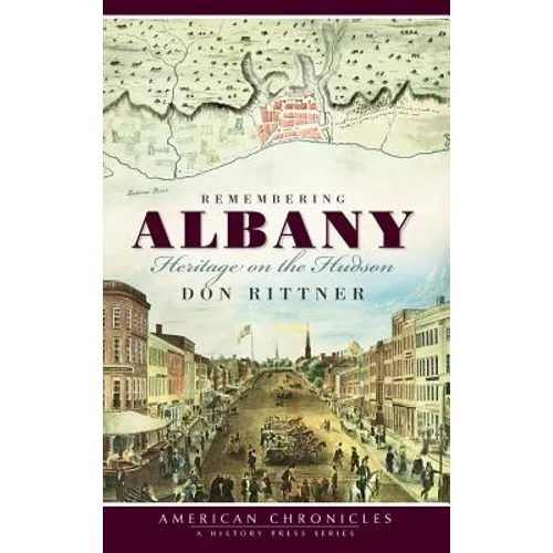 Remembering Albany: Heritage on the Hudson - Hardcover