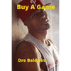 Buy A Game: Dre Baldwin's Early Basketball Story - Paperback