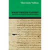What Veblen Taught - Selected Writings of Thorstein Veblen - Paperback