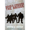 Double-Crossing the Bridge - Paperback