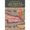 Breve Historia de la Iglesia Católica En Cuba - Paperback