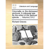 Columella; Or, the Distressed Anchoret. a Colloquial Tale. by the Editor of the Spiritual Quixote. ... Volume 2 of 2 - Paperback