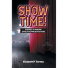 Show Time! A Guide to Making Effective Presentations 3e - Paperback
