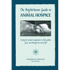 The BrightHaven Guide to Animal Hospice: Caring for Animal Companions in Their Golden Years and through the End of Life - Paperback