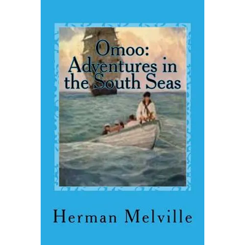 Omoo: Adventures in the South Seas - Paperback