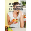 37 Recetas De Comidas Después De La Quimioterapia: Retorne A Su Camino Con Estas Comidas Llenas De Nutrientes Y Vitaminas - Paperback