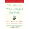 The Woman Who Changed Her Brain: How I Left My Learning Disability Behind and Other Stories of Cognitive Transformation - Paperback