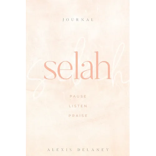 Selah: Pause Listen Praise - Paperback